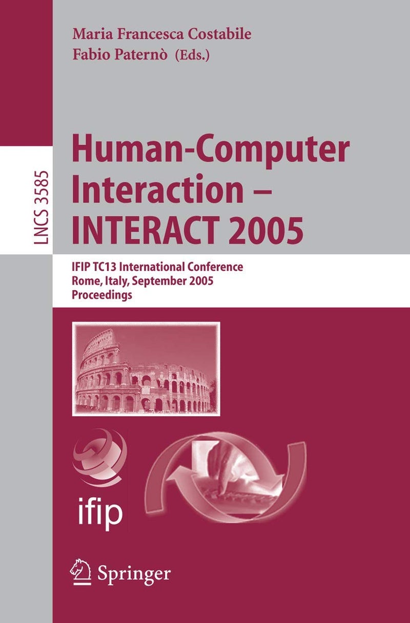 Human-Computer Interaction - INTERACT 2005: IFIP TC 13 International Conference, Rome, Italy, September 12-16, 2005, Proceedings