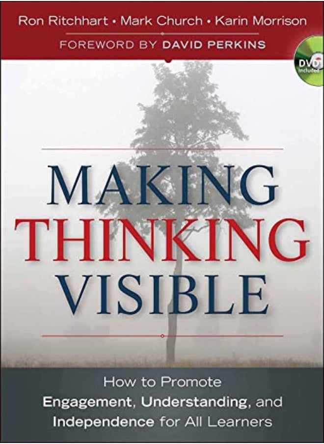 Making Thinking Visible: How to Promote Engagement, Understanding, and Independence for All Learners 