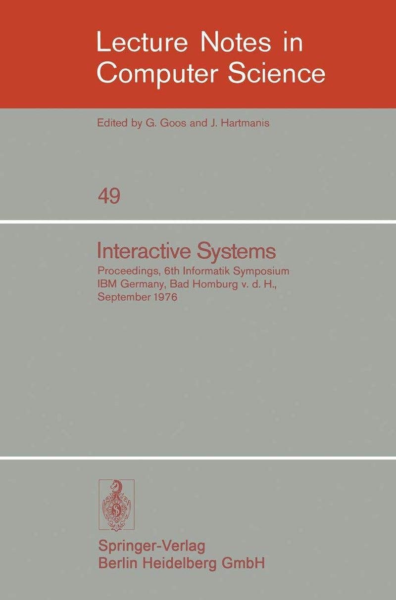 Interactive Systems: Proceedings, 6. Informatik-Symposium, IBM Germany, Bad Homburg v.d.H., September 1976