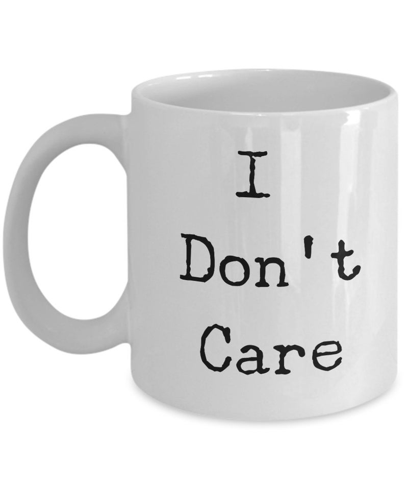 SpreadPassion I Dont Care Coffee Mug  Funny Ceramic Mug  Unique Ceramic Gifts Idea