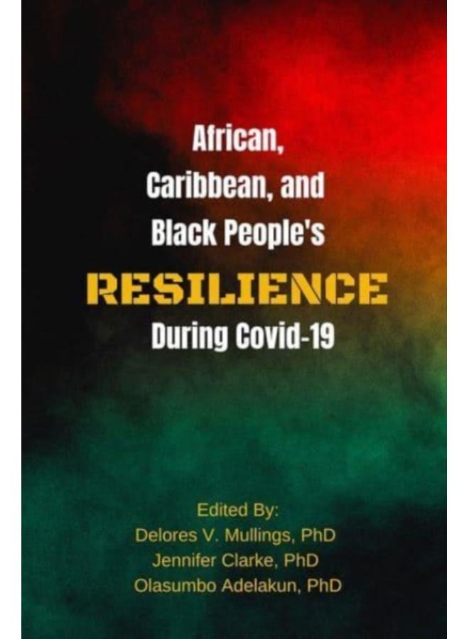 African, Caribbean, and Black People's Reselience During Covid 19