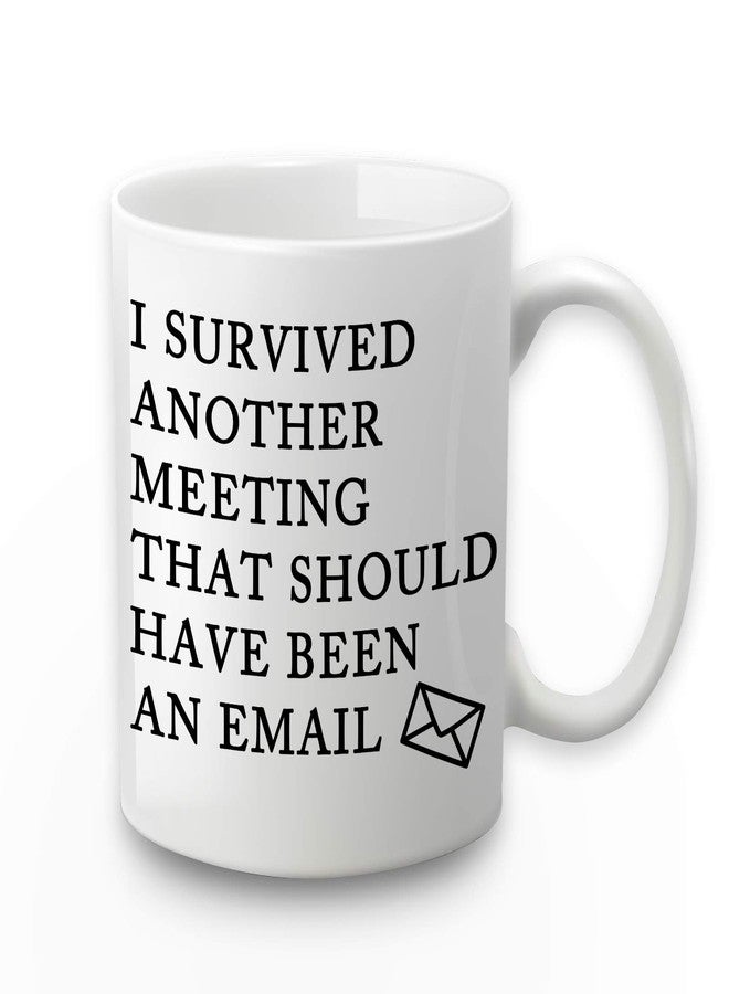 Toshiy Email Mug - Survived Another Meeting That Should Have Been an Email - Funny Office Mug - White Elephant Gift for Boss or Coworkers - 11 Oz - Image 1