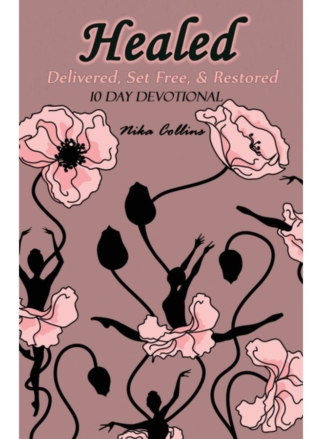Healed Delivered Set Free Restored - Paperback