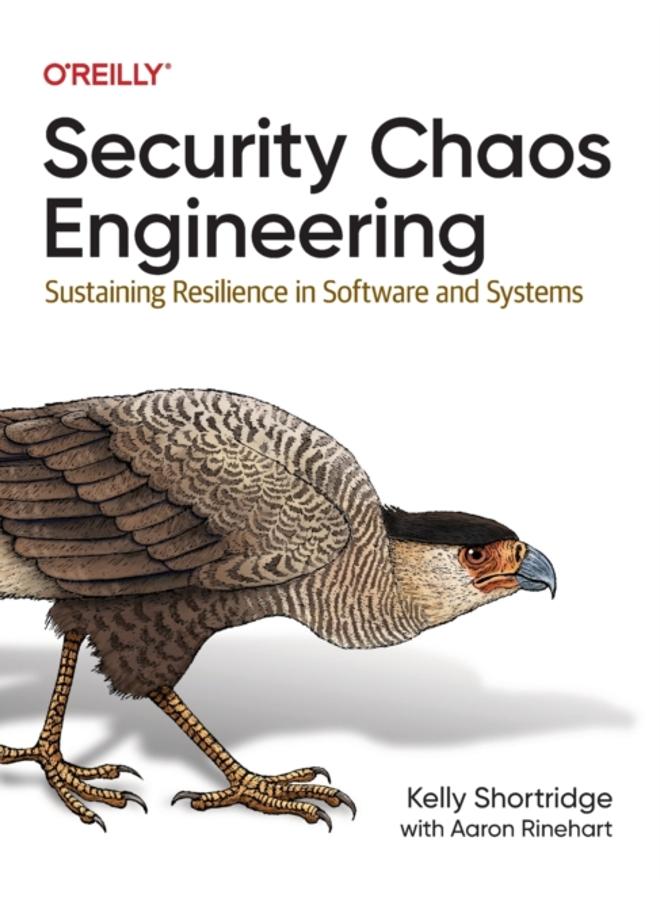 Security Chaos Engineering : Developing Resilience and Safety at Speed and Scale 