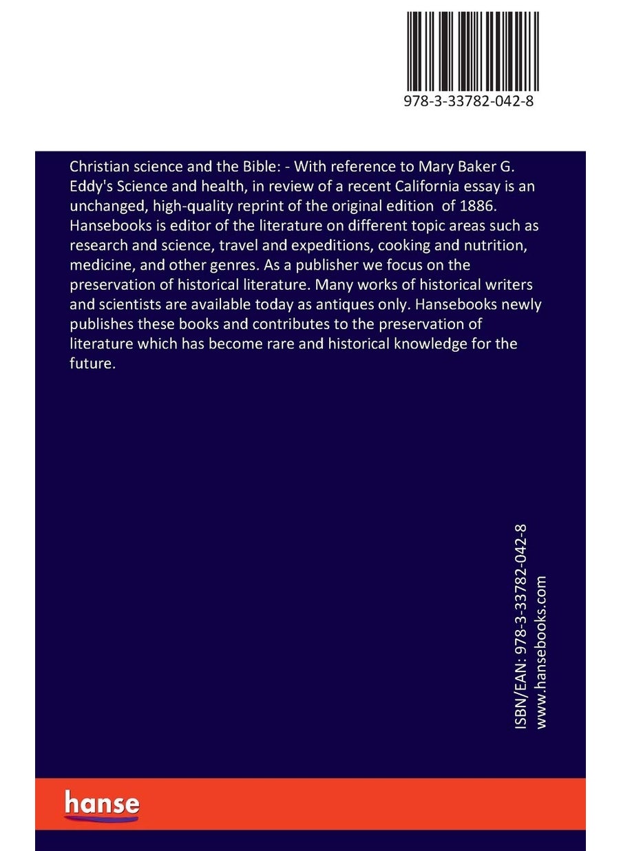 Christian science and the Bible: :With reference to Mary Baker G. Eddy's Science and health, in review of a recent California essay  - Image 2
