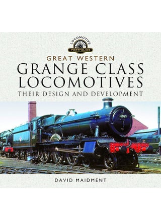 Great Western, Grange Class Locomotives: Their Design and Development - pzsku/ZFC34538261F3F84B10CCZ/45/_/1724847747/92b72ca3-5087-4464-a3b0-ea70b7b6bbb8