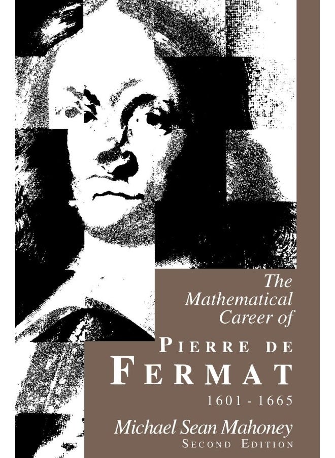 The Mathematical Career of Pierre de Fermat, 1601-1665: Second Edition