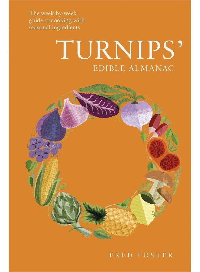 Turnips' Edible Almanac: The Week-by-week Guide to Cooking with Seasonal Ingredients  - Image 1