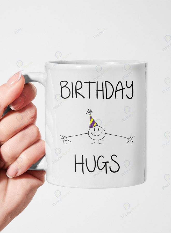 A ceramic mug printed with the phrase Hug Birthday and featuring a comfortable handle