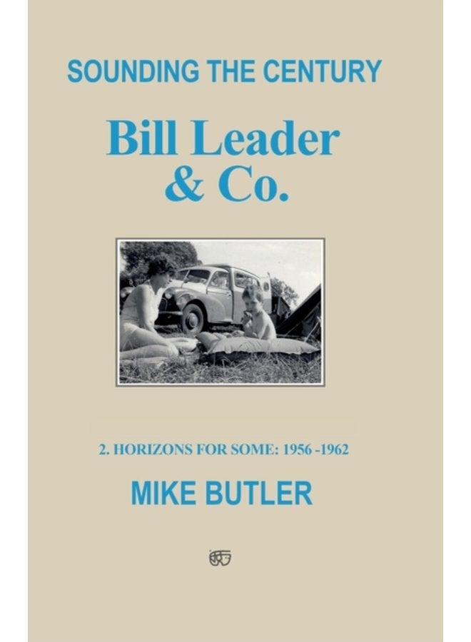 Sounding the Century Bill Leader Co 2 Horizons For Some 1956 1962 - Paperback