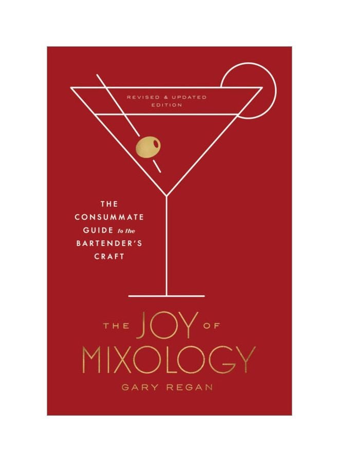 The Joy Of Mixology: The Consummate Guide To The Bartender'S Craft