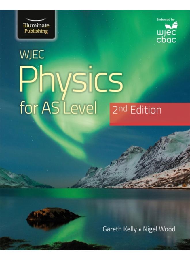 WJEC Physics For AS Level Student Book: 2nd Edition 