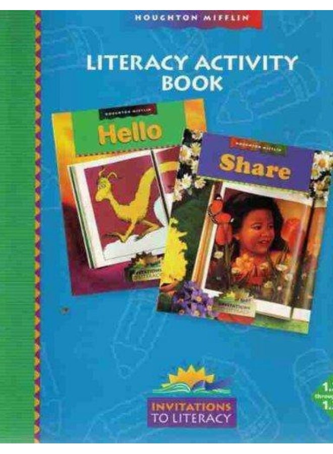 Houghton Mifflin Reading: Literacy Activity Book Hello, Share Invitations to Literacy Level 1.2-1.3