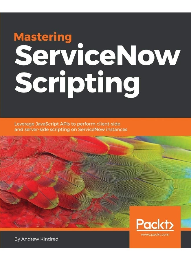 Mastering ServiceNow Scripting