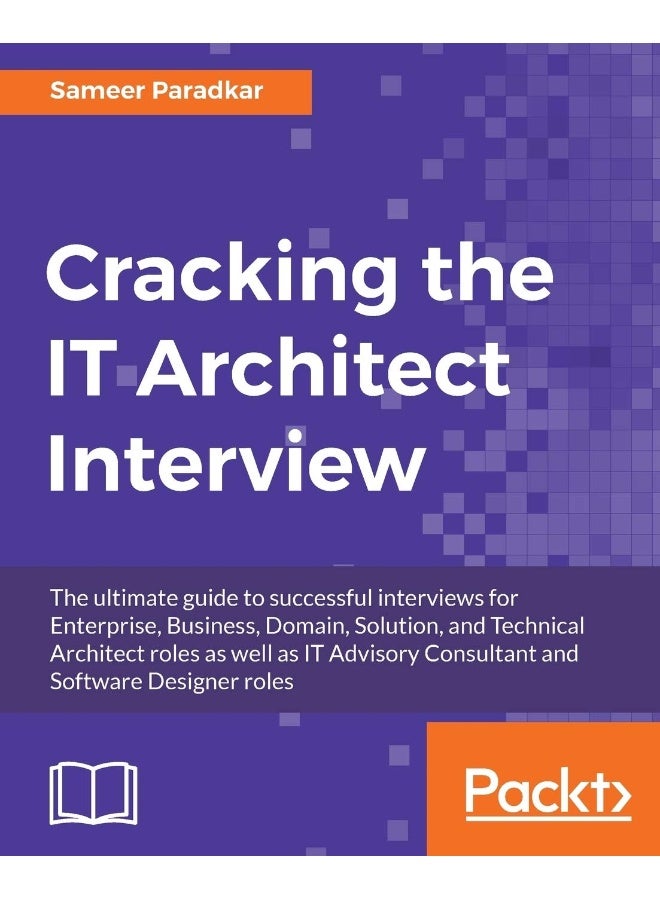 Cracking the IT Architect Interview: The ultimate guide to successful interviews for En