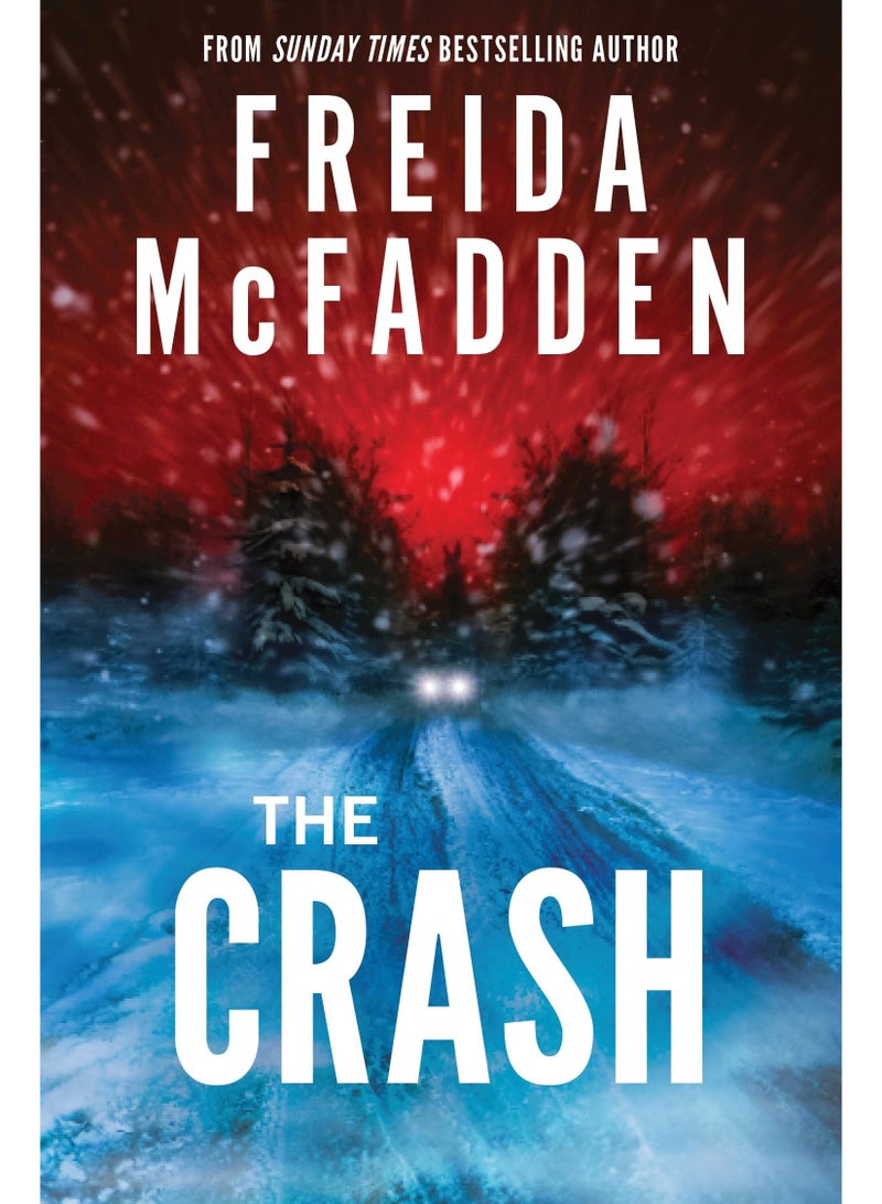 The Crash The Brilliant New Psychological Thriller from BESTSELLING author of THE HOUSEMAID - Freida McFadden 