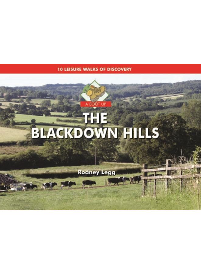A Boot Up the Blackdown Hills : 10 Leisure Walks of Discovery 