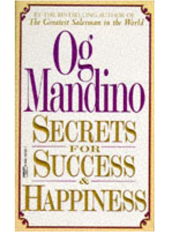 Secrets for Success and Happiness By Og Mandino 