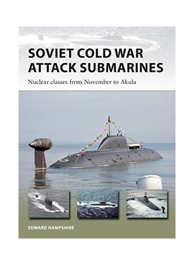 Soviet Cold War Attack Submarines: Nuclear Classes From November To Akula - Image 1