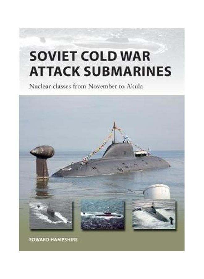 Soviet Cold War Attack Submarines: Nuclear Classes From November To Akula - Image 2