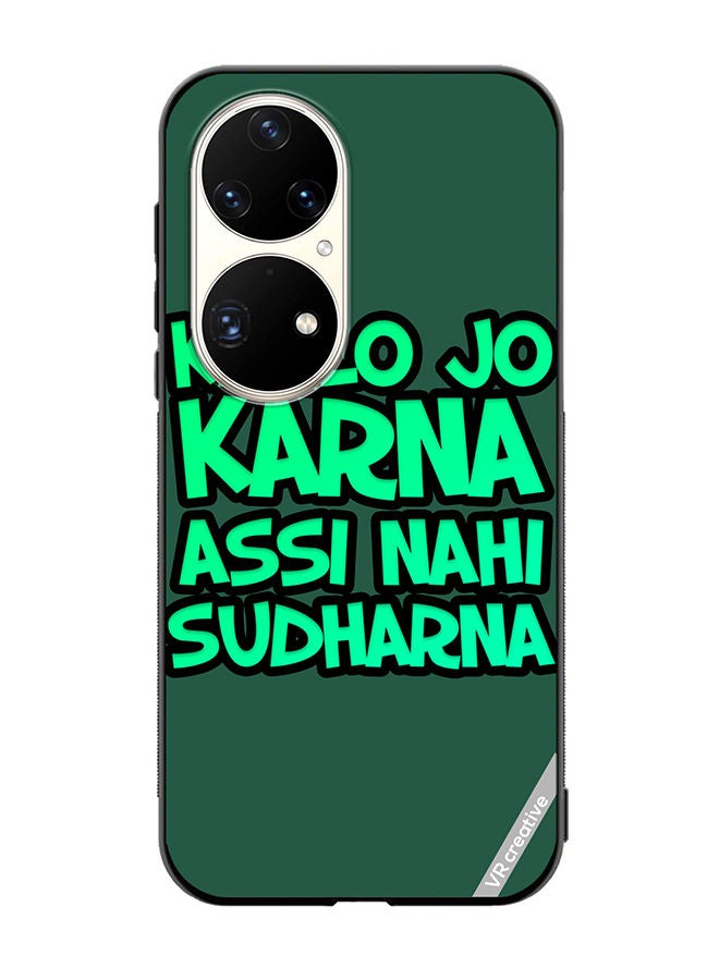 VR CREATIVE Protective Case Cover For Huawei P50 Pro Karlo Jo Karna Assi Nahi Sudharna Hindi Quots Design Multicolour - Image 1