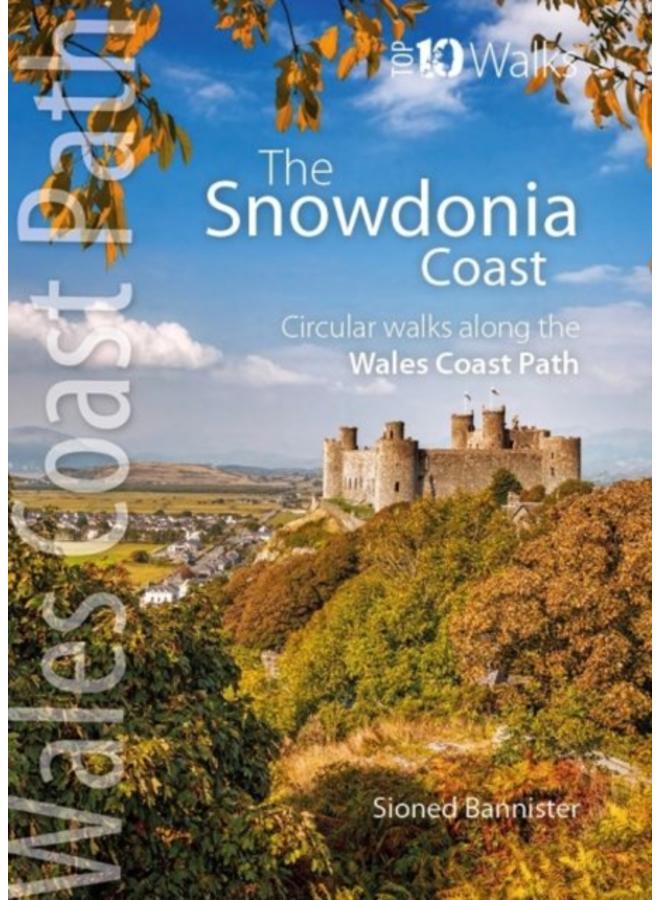 The Snowdonia Coast : Circular walks along the Wales Coast Path