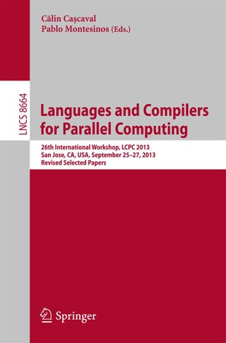 Languages and Compilers for Parallel Computing: 26th International Workshop, LCPC 2013, San Jose, CA, USA, September 25--27, 2013. Revised Selected Papers - pzsku/ZFC66F3F73620998E01DBZ/45/1749025273/504df0ca-9b4b-4da0-88aa-c952ed1d4d62