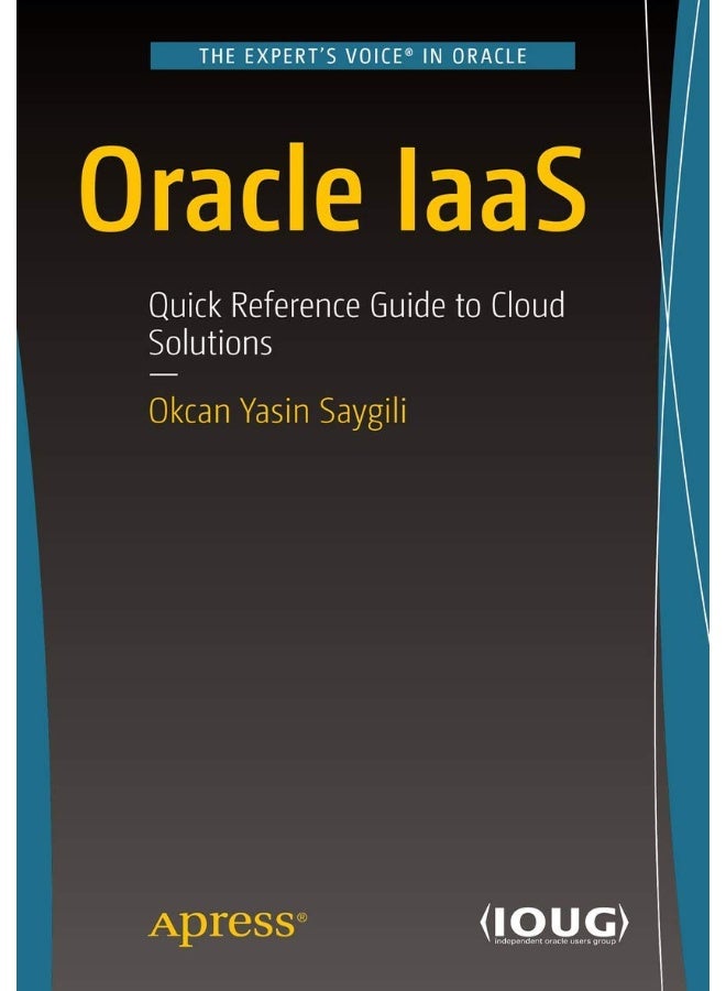 Oracle IaaS: Quick Reference Guide to Cloud Solutions