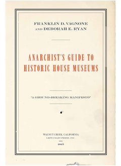 Anarchist's Guide to Historic House Museums 