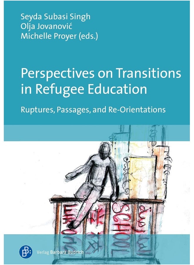 Perspectives on Transitions in Refugee Education: Ruptures, Passages, and Re-Orientations  - Image 1