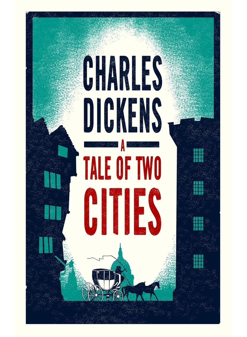 A Tale of Two Cities Annotated Edition (Alma Classics Evergreens)