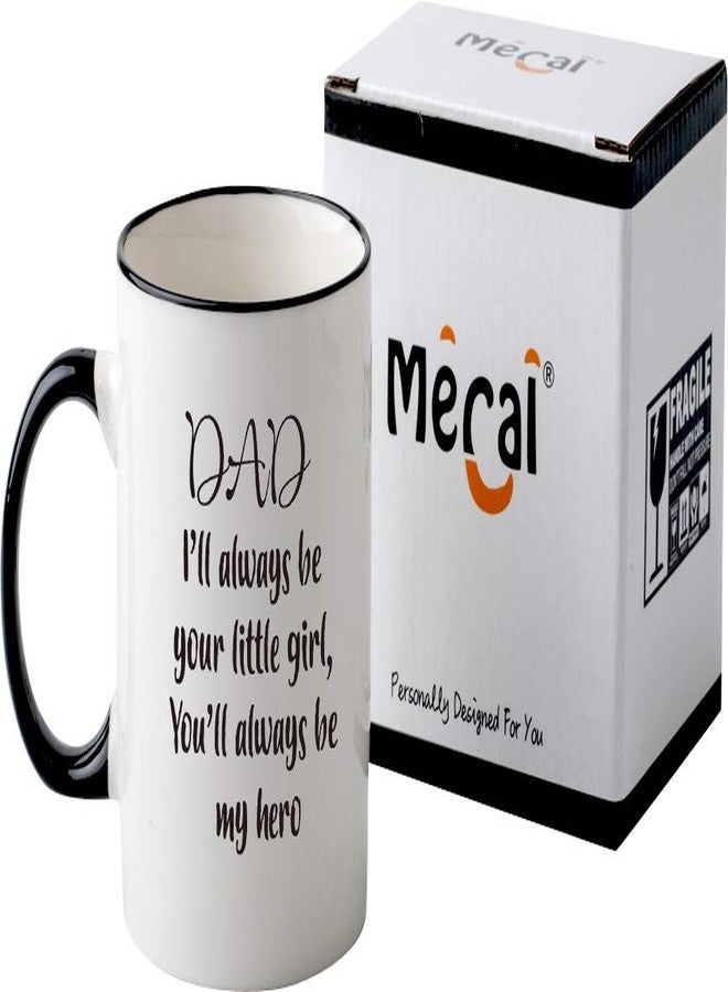 Mecai Funny Mug From Daughter- Dad,I'll Always Be Your Little Girl.You Will Always Be My Hero Coffee mug, Fun Birthday Gifts For Dad From Daughter - Image 4
