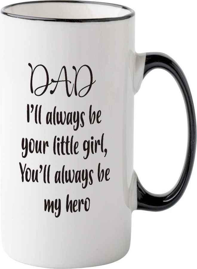 Mecai Funny Mug From Daughter- Dad,I'll Always Be Your Little Girl.You Will Always Be My Hero Coffee mug, Fun Birthday Gifts For Dad From Daughter - Image 3