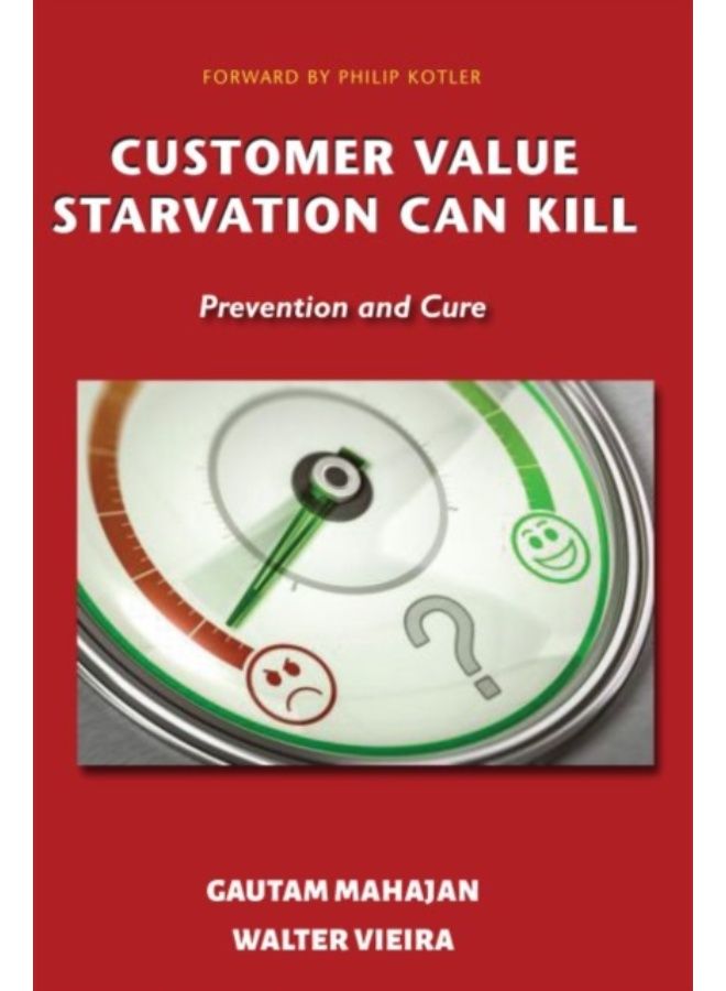 Customer Value Starvation Can Kill : Prevention And Cure - Paperback 