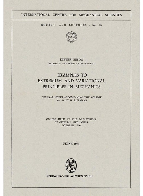 Examples to Extremum and Variational Principles in Mechanics: Seminar Notes Accompaning the Volume No. 54 by H. Lippmann