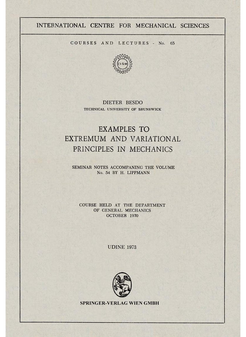 Examples to Extremum and Variational Principles in Mechanics: Seminar Notes Accompaning the Volume No. 54 by H. Lippmann 