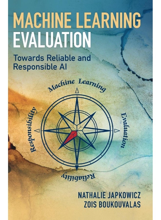 Machine Learning Evaluation: Towards Reliable and Responsible AI 