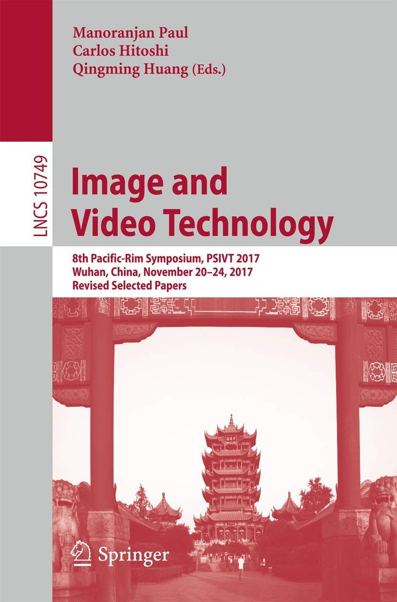 Image and Video Technology: 8th Pacific-Rim Symposium, PSIVT 2017, Wuhan, China, November 20-24, 2017, Revised Selected Papers 