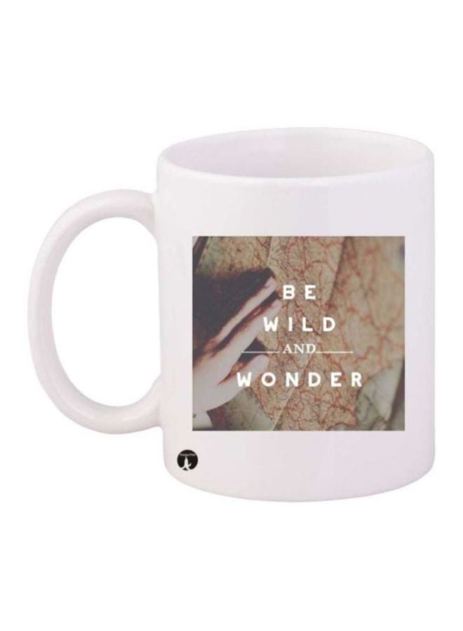 RYN Will Be Wild And Wonder Quote Printed Coffee Mug White/Brown/Beige