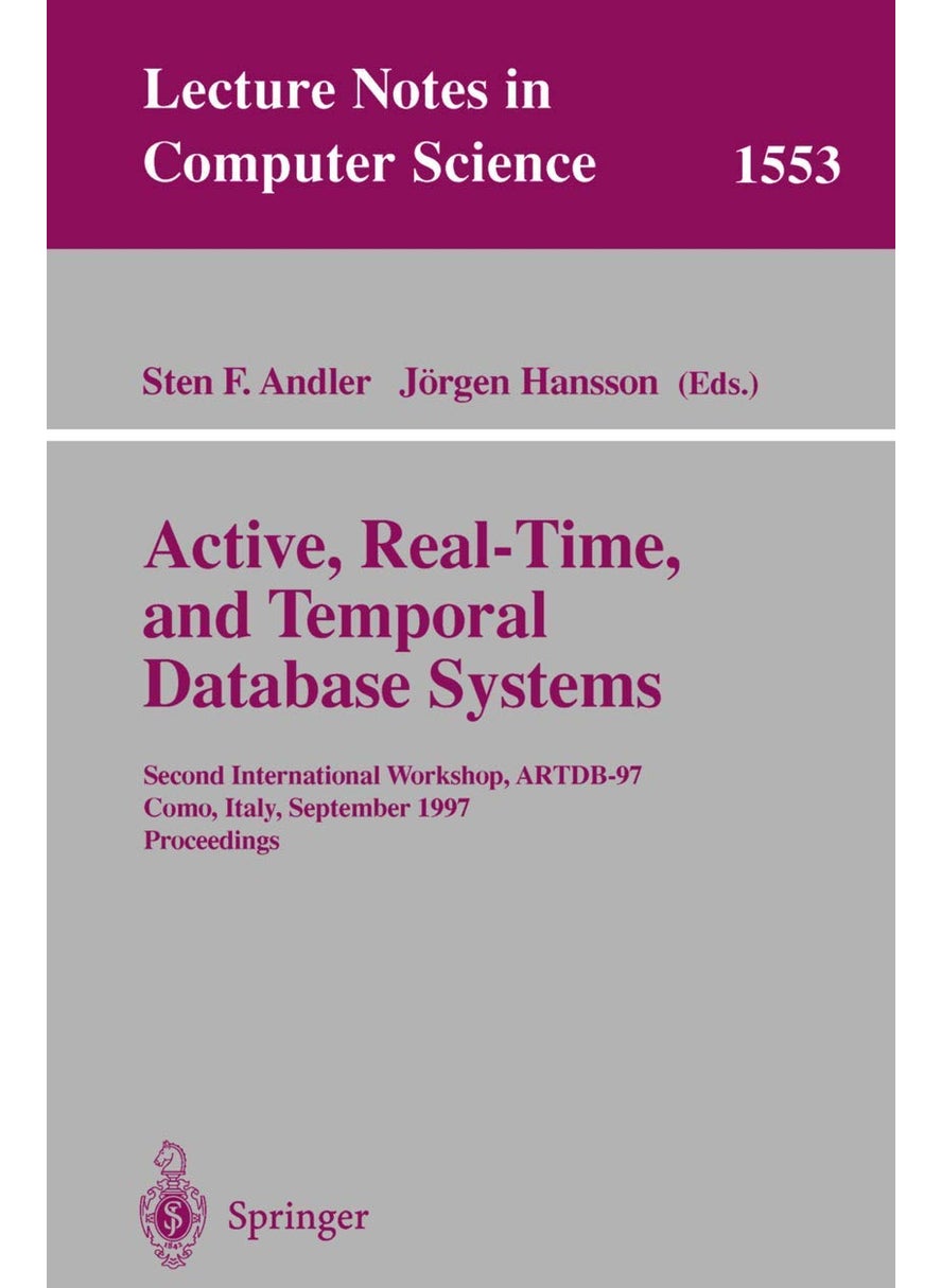 Active, Real-Time, and Temporal Database Systems: Second International Workshop, ARTDB'97, Como, Italy, September 8-9, 1997, Proceedings 
