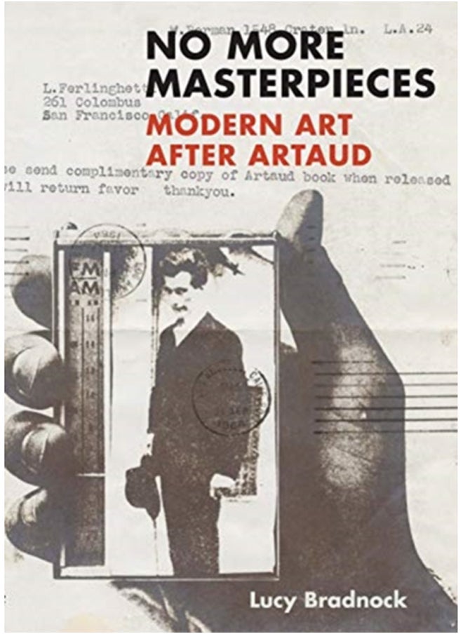 No More Masterpieces : Modern Art After Artaud 