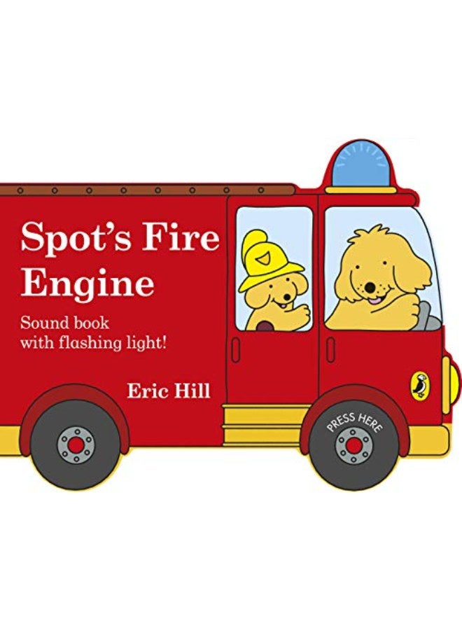 Spot's Fire Engine: shaped book with siren and flashing light!