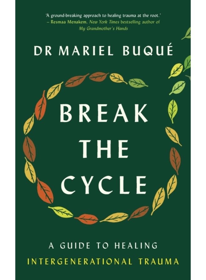 Break the Cycle A Guide to Healing Intergenerational Trauma - Paperback