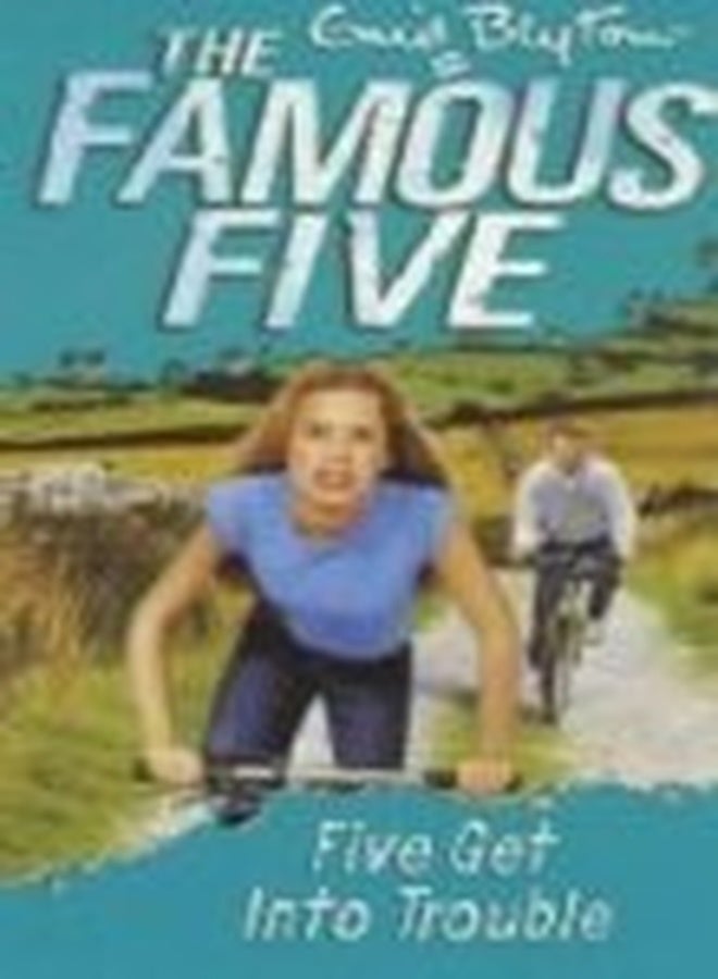 FAMOUS FIVE: 08: FIVE GET INTO TROUBLE
