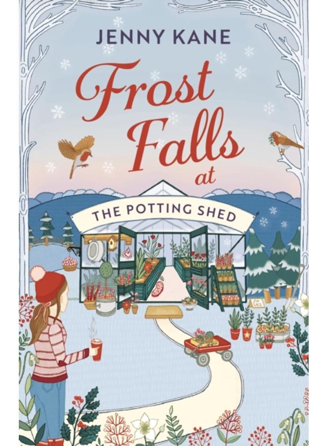 Frost Falls at The Potting Shed : An absolutely heart-warming and feel-good read to cosy up with in the cold! 