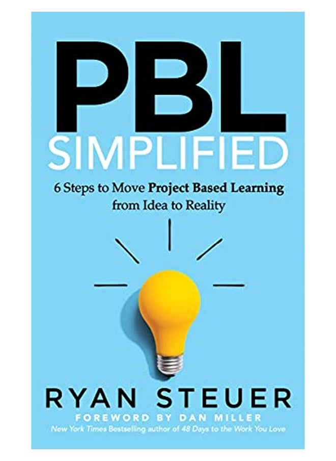 Pbl Simplified 6 Steps To Move Project Based Learning From Idea To Reality 