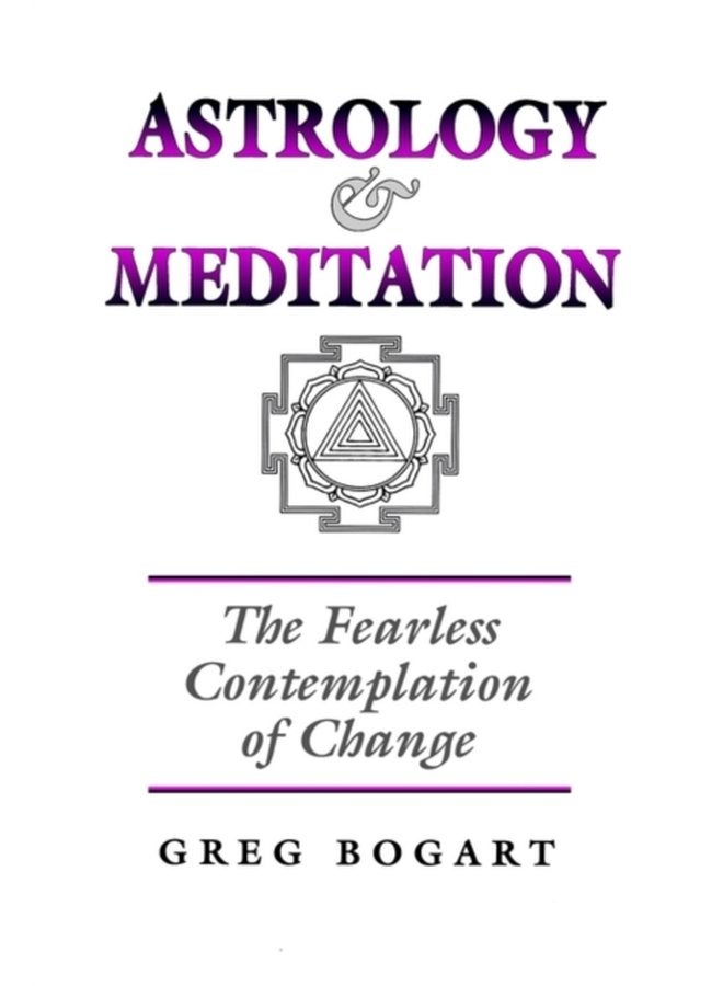 Astrology and Meditation the Fearless Contemplation of Change - Paperback