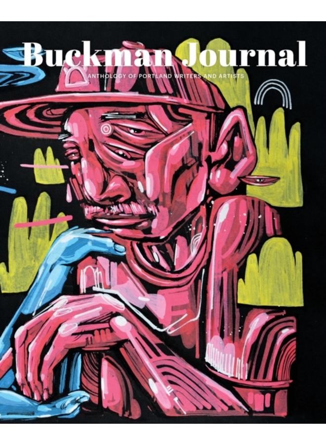 Buckman Journal 003 : Anthology of Portland Artists and Writers 