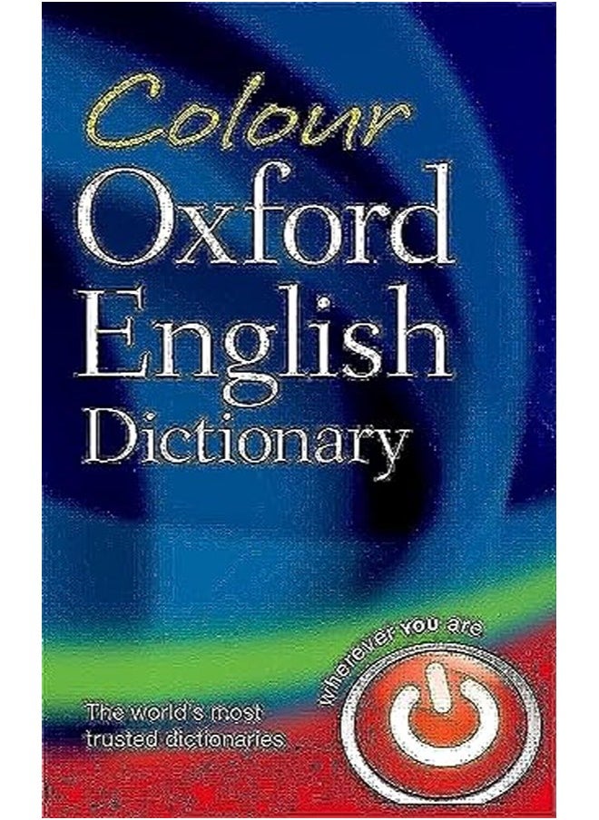 Colour Oxford English Dictionary: 90,000 words, phrases, and definitions 