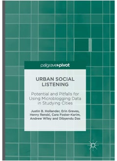 Urban Social Listening: Potential and Pitfalls for Using Microblogging Data in Studying Cities 